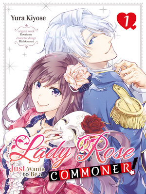 cover image of Lady Rose Just Wants to Be a Commoner!, Volume 1